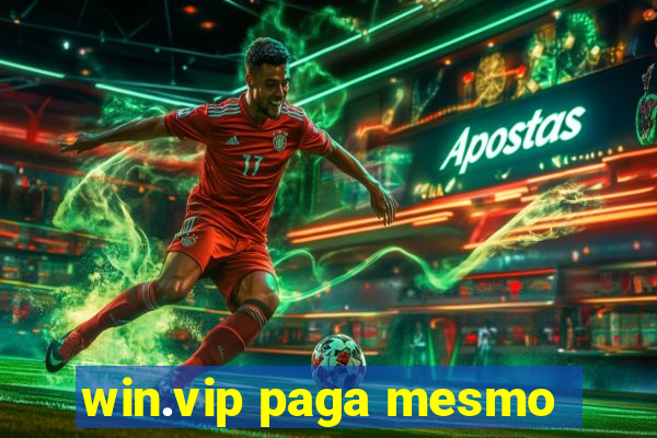 win.vip paga mesmo